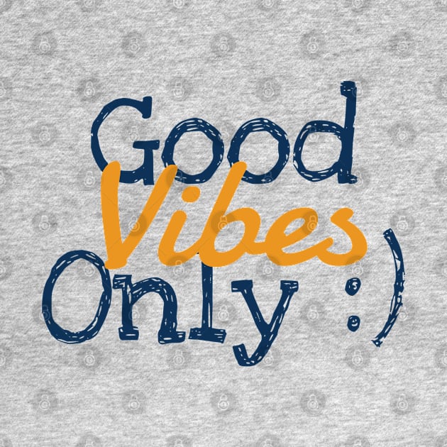 Good Vibes Only by bamboonomads